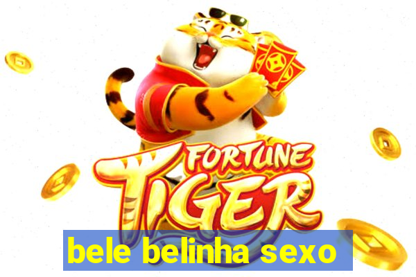 bele belinha sexo